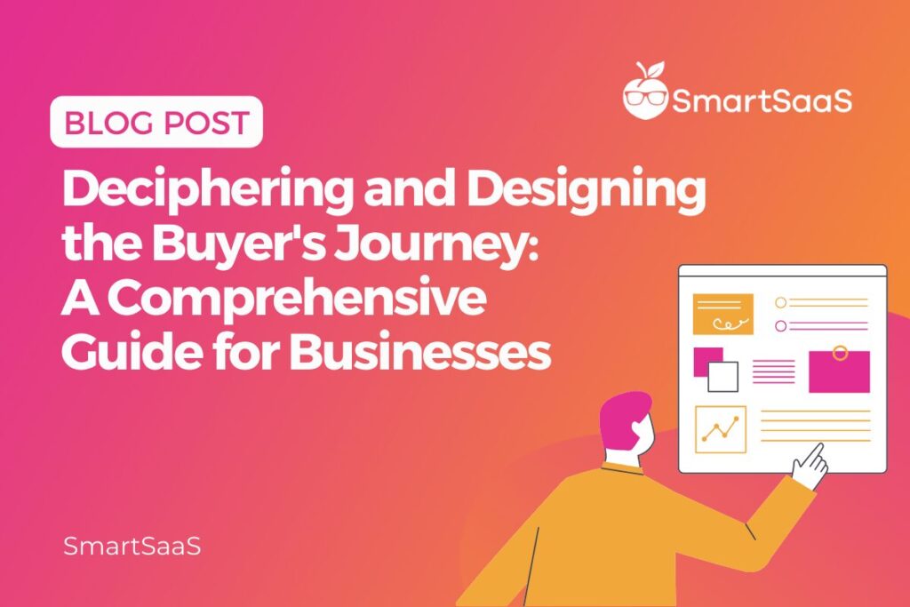 Deciphering and Designing the Buyer's Journey A Comprehensive Guide for Businesses