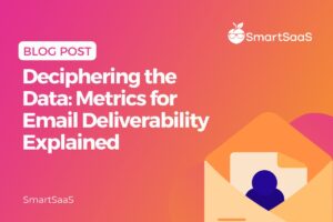 Deciphering the Data Metrics for Email Deliverability Explained