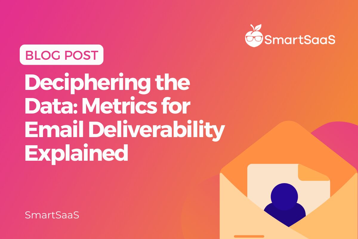 Deciphering the Data Metrics for Email Deliverability Explained