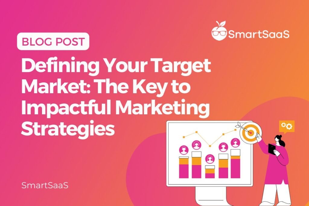 Defining Your Target Market_ The Key to Impactful Marketing Strategies