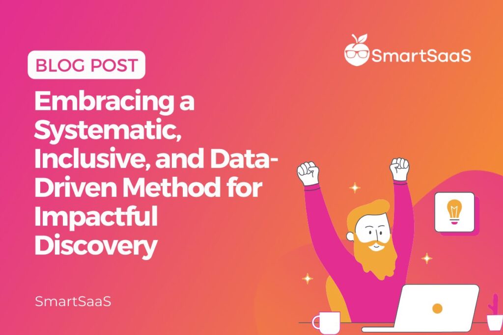 Embracing a Systematic, Inclusive, and Data-Driven Method for Impactful Discovery