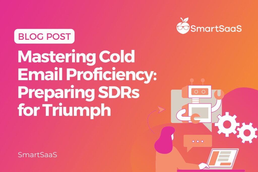 Mastering-Cold-Email-Proficiency_-Preparing-SDRs-for-Triumph