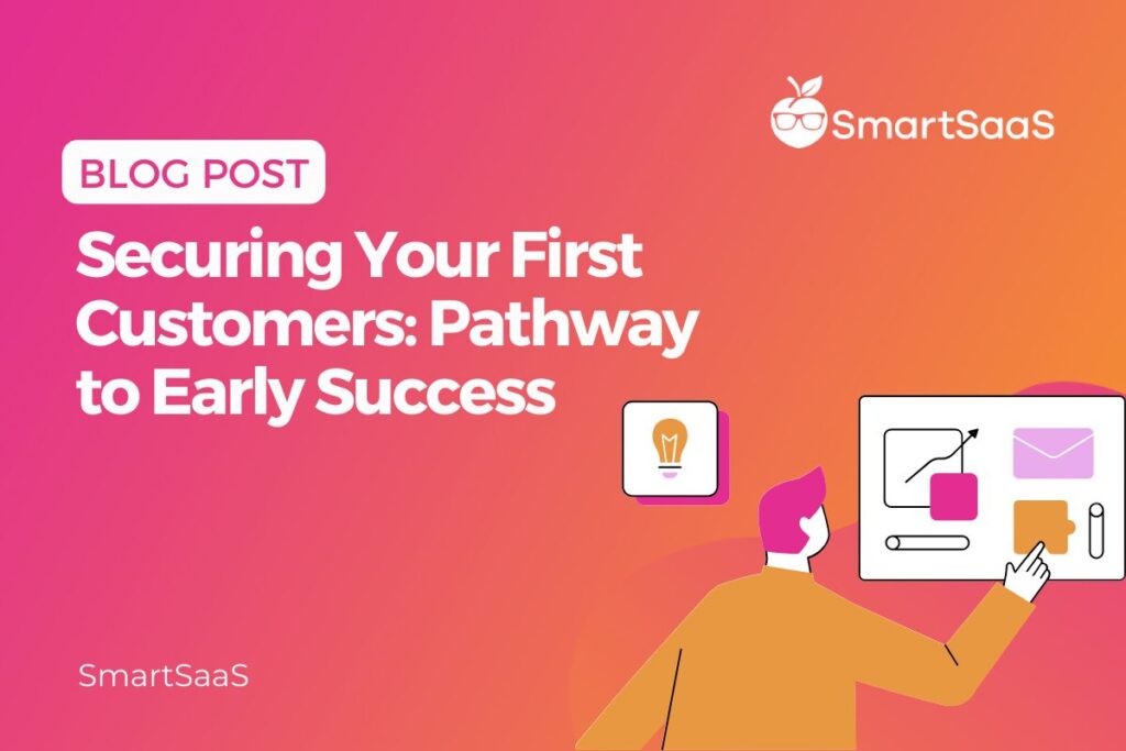 Securing Your First Customers Pathway to Early Success